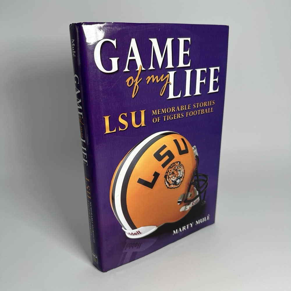 LSU Game Of My Life Marty Mule 2006 Hardcover Tigers Football NCAA SEC Book